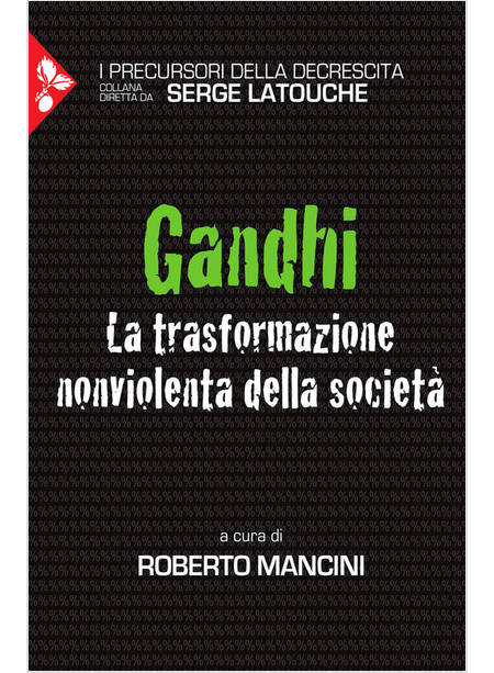 GANDHI LA TRASFORMAZIONE NONVIOLENTA DELLA SO