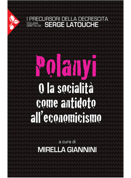 POLANYI O LA SOCIALITA' COME ANTIDOTO ALL'ECONOMICISMO