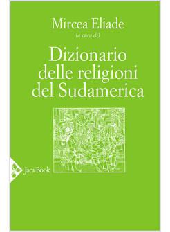 DIZIONARIO DELLE RELIGIONI DEL SUDAMERICA