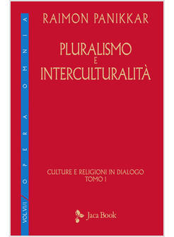 PLURALISMO E INTERCULTURALITA'. CULTURE E RELIGIONI IN DIALOGO. VOL. 6/1