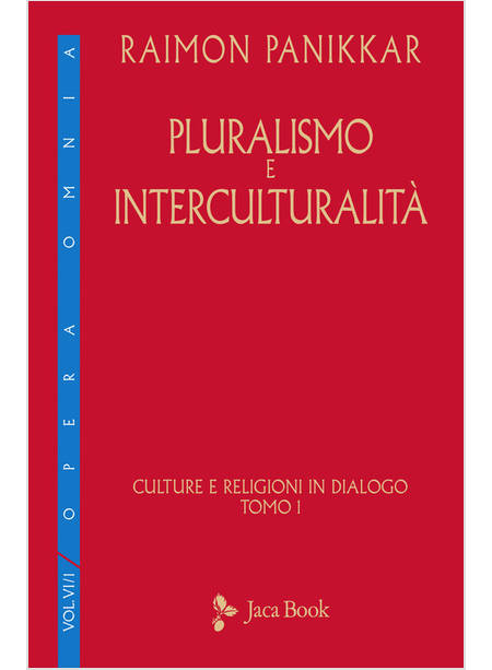 PLURALISMO E INTERCULTURALITA'. CULTURE E RELIGIONI IN DIALOGO. VOL. 6/1