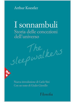 I SONNAMBULI STORIA DELLE CONCEZIONI DELL'UNIVERSO