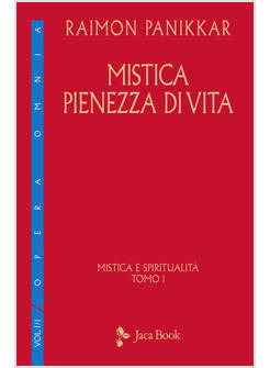 MISTICA E SPIRITUALITA' VOL 1 MISTICA PIENEZZA DI VITA