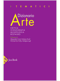 DIZIONARIO ARTE CRITICA ICONOGRAFIA MUSEOLOGIA RESTAURO
