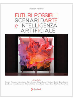 FUTURI POSSIBILI SCENARI D'ARTE E INTELLIGENZA ARTIFICIALE