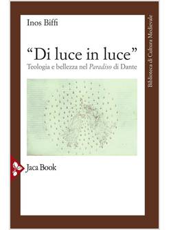 DI LUCE IN LUCE TEOLOGIA E BELLEZZA NEL PARADISO DI DANTE
