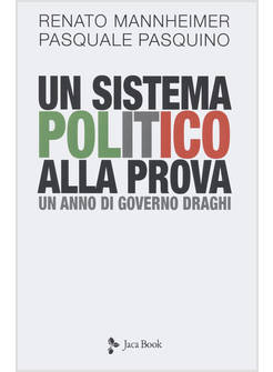 UN SISTEMA POLITICO ALLA PROVA UN ANNO DI GOVERNO DRAGHI 
