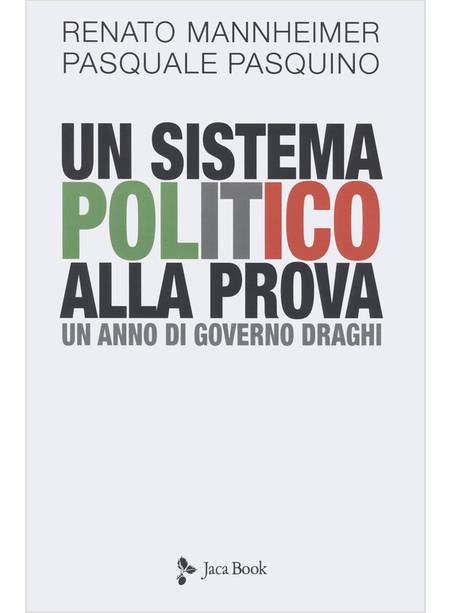 UN SISTEMA POLITICO ALLA PROVA UN ANNO DI GOVERNO DRAGHI 