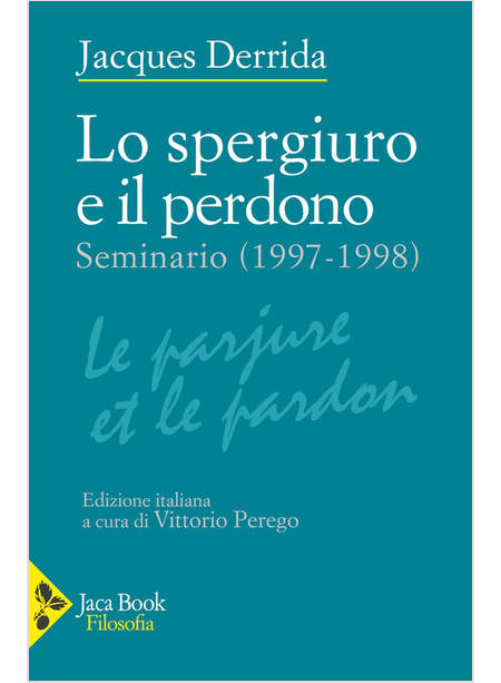 SPERGIURO E IL PERDONO. (SEMINARIO 1997-1998) (LO)