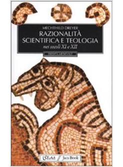 RAZIONALITA' SCIENTIFICA E TEOLOGIA NEI SECOLI XI E XII