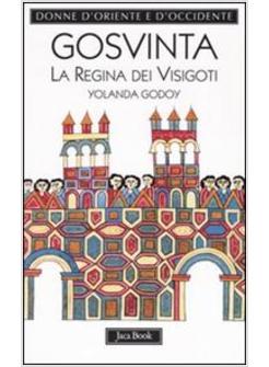GOSVINTA LA REGINA DEI VISIGOTI