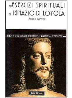 ESERCIZI SPIRITUALI DI IGNAZIO DI LOYOLA