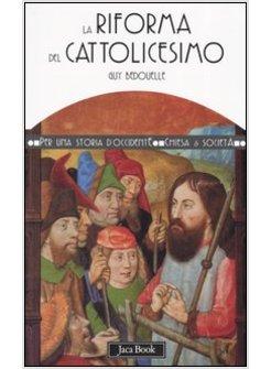 RIFORMA DEL CATTOLICESIMO (LA)