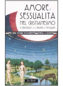 AMORE E SESSUALITA' NEL CRISTIANESIMO