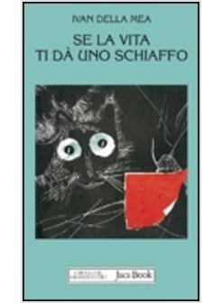 SE LA VITA TI DA' UNO SCHIAFFO