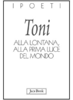 ALLA LONTANA, ALLA PRIMA LUCE DEL MONDO