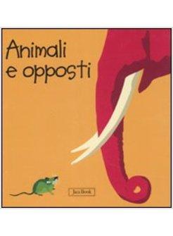 ANIMALI E OPPOSTI