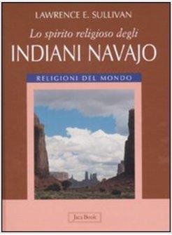 SPIRITO RELIGIOSO DEGLI INDIANI NAVAJO (LO)