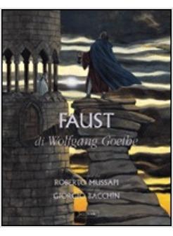 FAUST DI JOHANN WOLFGANG GOETHE (IL)