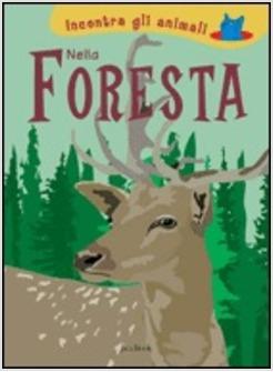 INCONTRA GLI ANIMALI NELLA FORESTA