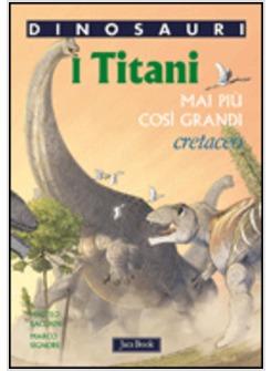 TITANI MAI PIU' COSI' GRANDI CRETACEO (I)