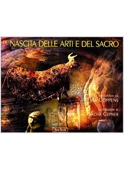 LA NASCITA DELLE ARTI E DEL SACRO