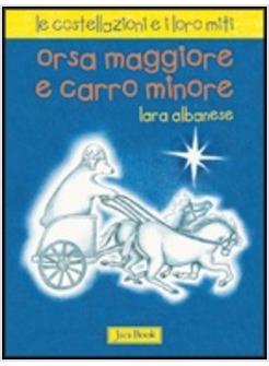 ORSA MAGGIORE E CARRO MINORE. COSTELLAZIONI E LORO MITI