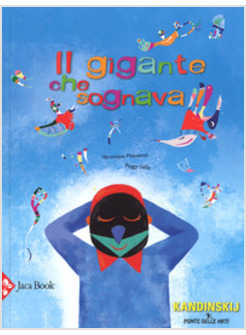GIGANTE CHE SOGNAVA. EDIZ. A COLORI (IL)