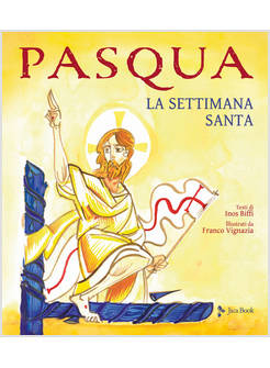 PASQUA LA SETTIMANA SANTA