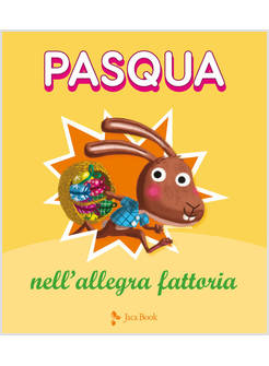 PASQUA NELL'ALLEGRA FATTORIA. EDIZ. A COLORI