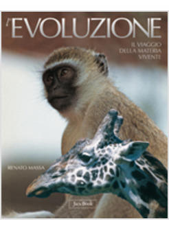 EVOLUZIONE IL VIAGGIO DELLA MATERIA VIVENTE (L')