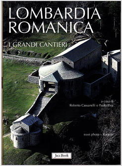 LOMBARDIA ROMANICA I GRANDI CANTIERI