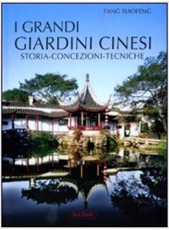 GRANDI GIARDINI CINESI STORIA CONCEZIONE TECNICHE (I)