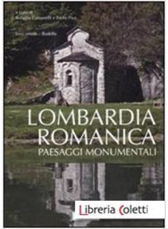 LOMBARDIA ROMANICA. PAESAGGI MONUMENTI. VOL. 2