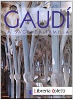GAUDI. LA SAGRADA FAMILIA