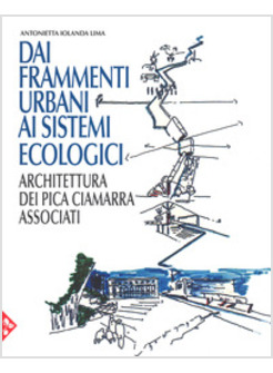 DAI FRAMMENTI URBANI AI SITEMI ECOLOGICI. ARHCITETTURA DEI PICA CIAMARRA ASSOCIA