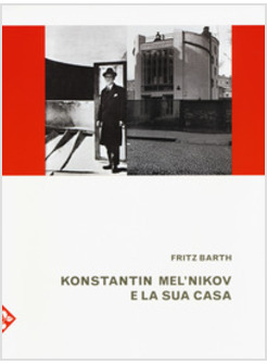 KONSTANTIN MEL'NIKOV E LA SUA CASA. EDIZ. ILLUSTRATA