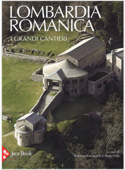 LOMBARDIA ROMANICA. EDIZ. A COLORI. VOL. 1: I GRANDI CANTIERI