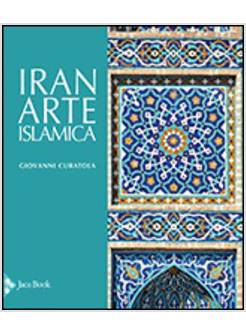 IRAN. L'ARTE ISLAMICA