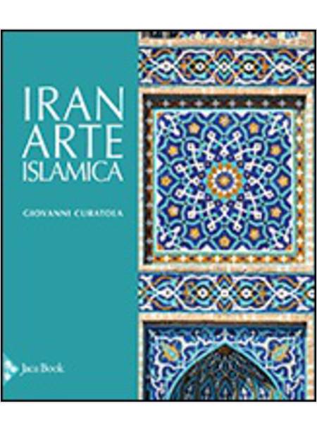 IRAN. L'ARTE ISLAMICA