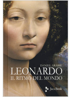 LEONARDO. IL RITMO DEL MONDO. EDIZ. ILLUSTRATA