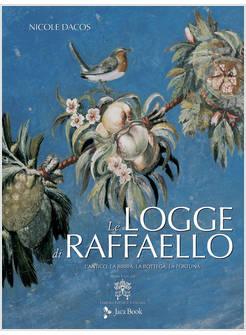 LE LOGGE DI RAFFAELLO L'ANTICO LA BIBBIA LA BOTTEGA LA FORTUNA 