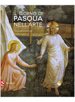 IL GIORNO DI PASQUA NELL'ARTE. EDIZ. A COLORI