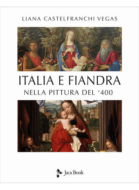 ITALIA E FIANDRA NELLA PITTURA DEL QUATTROCENTO. EDIZ. ILLUSTRATA