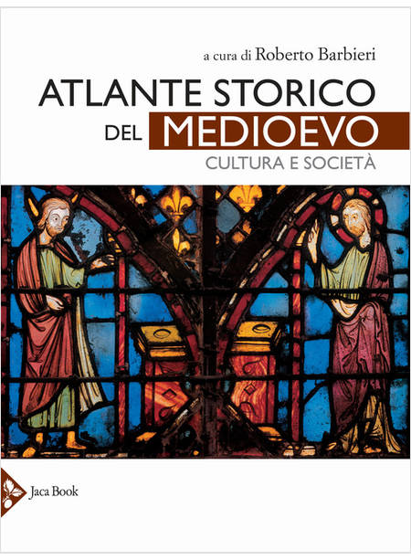 ATLANTE STORICO DEL MEDIOEVO CULTURA E SOCIETA'