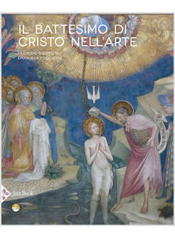 IL BATTESIMO DI CRISTO NELL'ARTE