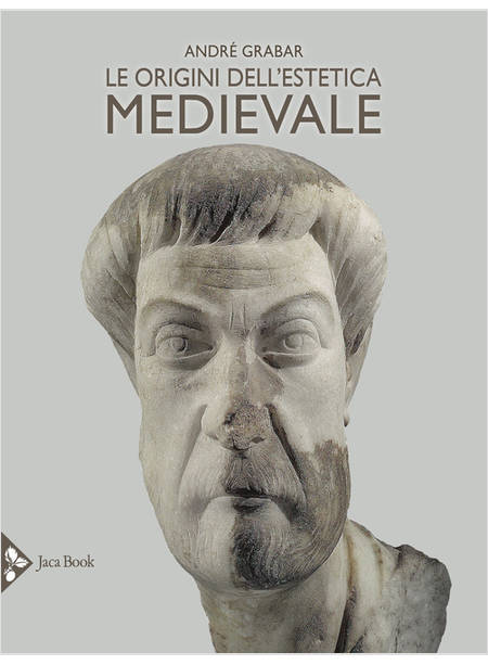 LE ORIGINI DELL'ESTETICA MEDIEVALE EDIZ. ILLUSTRATA 