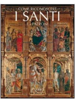 COME RICONOSCERE I SANTI E I PATRONI NELL'ARTE E NELLE IMMAGINI POPOLARI