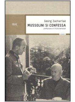 MUSSOLINI SI CONFESSA