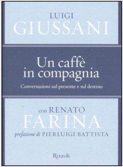 CAFFE' IN COMPAGNIA CONVERSAZIONI SUL PRESENTE E SUL DESTINO (UN)